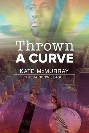 Thrown a Curve de Kate McMurray