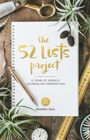 The 52 Lists Project: A Year of Weekly Journaling Inspiration de Moorea Seal