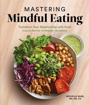 Mastering Mindful Eating de Michelle Babb