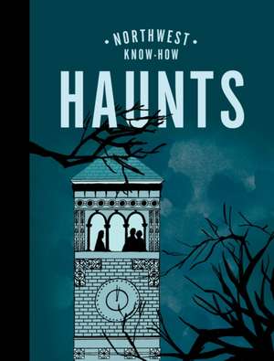 Northwest Know-How: Haunts de Bess Lovejoy