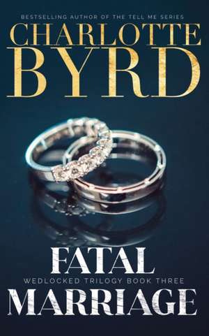 Fatal Marriage de Charlotte Byrd