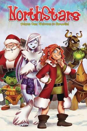 Northstars Volume 1: Welcome to Snowville! de Jim Shelley