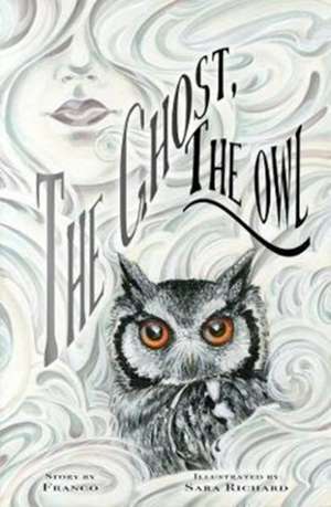 The Ghost, the Owl de Franco