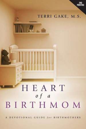 Heart of a Birthmom de Terri Gake