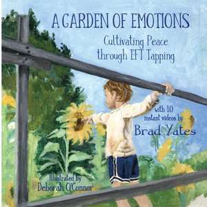 A Garden of Emotions de Brad Yates