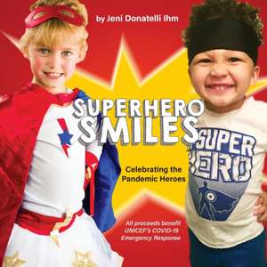 Superhero Smiles de Jenifer Donatelli Ihm