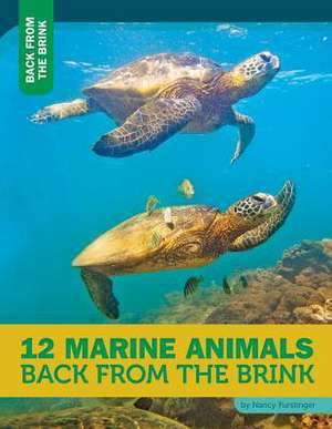 12 Marine Animals Back from the Brink de Nancy Furstinger