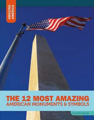 The 12 Most Amazing American Monuments & Symbols de Anita Yasuda