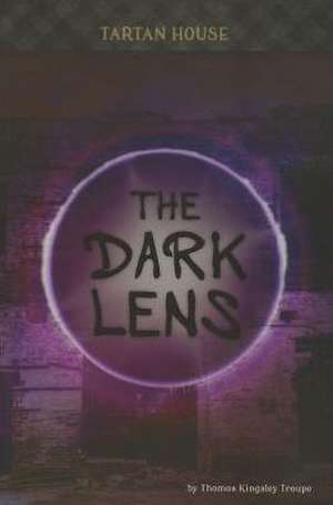 The Dark Lens de Thomas Kingsley Troupe