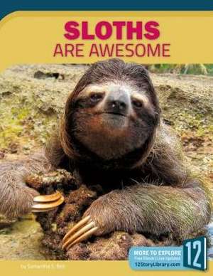 Sloths Are Awesome de Samantha S. Bell