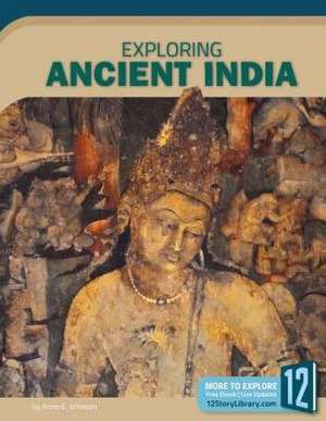 Exploring Ancient India de Anne E. Johnson