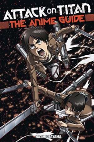 Attack On Titan: The Anime Guide de Hajime Isayama