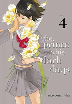 The Prince In His Dark Days 4 de Hiko Yamanaka