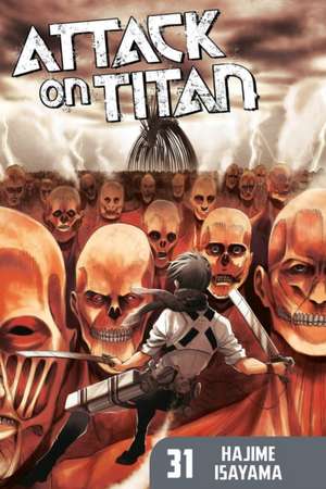 Attack On Titan 31 de Hajime Isayama