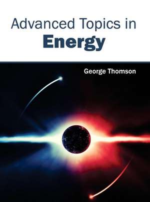 Advanced Topics in Energy de George Thomson