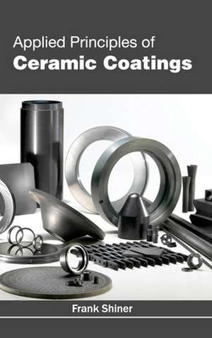 Applied Principles of Ceramic Coatings de Frank Shiner