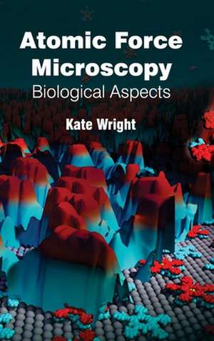 Atomic Force Microscopy de Kate Wright