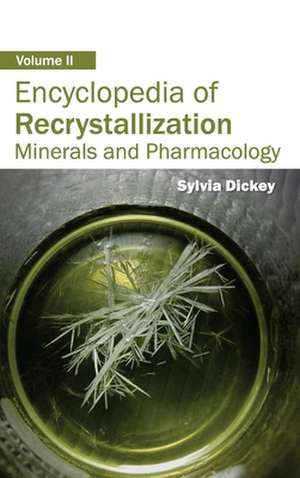 Encyclopedia of Recrystallization de Sylvia Dickey