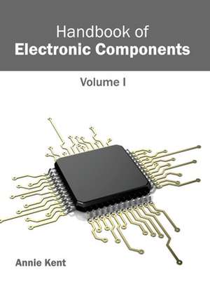 Handbook of Electronic Components de Annie Kent