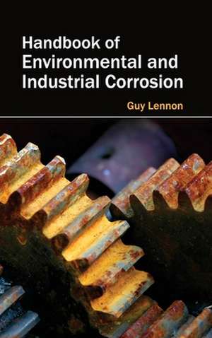 Handbook of Environmental and Industrial Corrosion de Guy Lennon