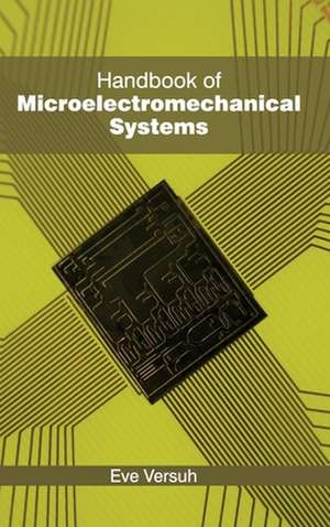 Handbook of Microelectromechanical Systems de Eve Versuh