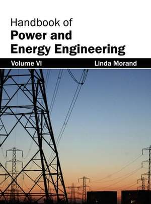 Handbook of Power and Energy Engineering de Linda Morand