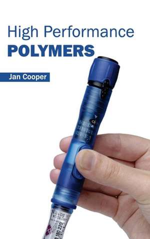 High Performance Polymers de Jan Cooper