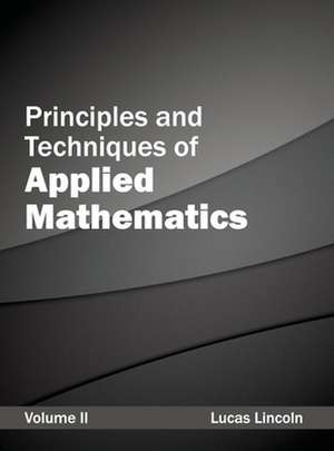 Principles and Techniques of Applied Mathematics de Lucas Lincoln