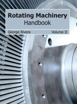 Rotating Machinery Handbook de George Rivera