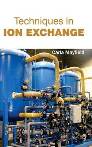 Techniques in Ion Exchange de Carla Mayfield