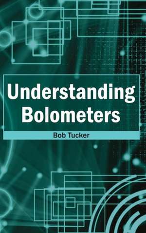 Understanding Bolometers de Bob Tucker