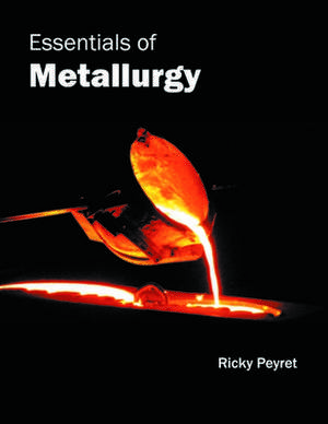 Essentials of Metallurgy de Ricky Peyret