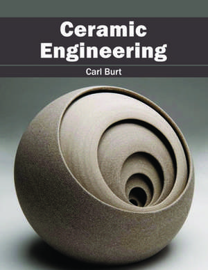 Ceramic Engineering de Carl Burt