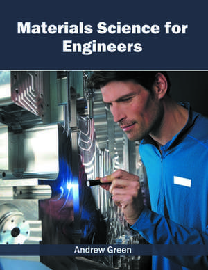 Materials Science for Engineers de Andrew Green