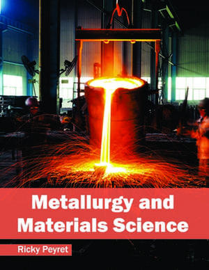 Metallurgy and Materials Science de Ricky Peyret