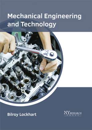 Mechanical Engineering and Technology de Bilroy Lockhart