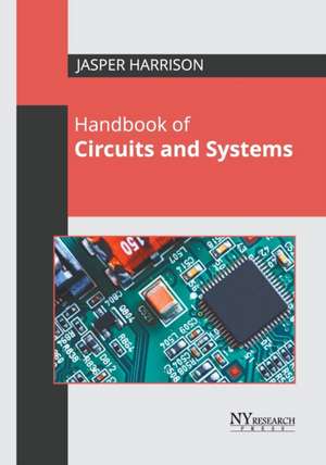 Handbook of Circuits and Systems de Jasper Harrison