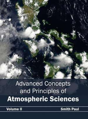 Advanced Concepts and Principles of Atmospheric Sciences de Smith Paul