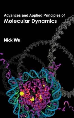 Advances and Applied Principles of Molecular Dynamics de Nick Wu