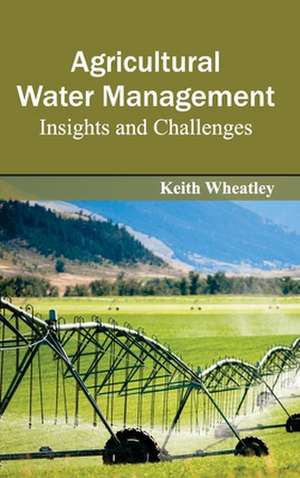 Agricultural Water Management de Keith Wheatley