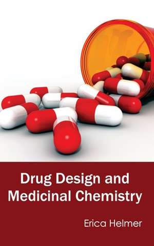 Drug Design and Medicinal Chemistry de Erica Helmer