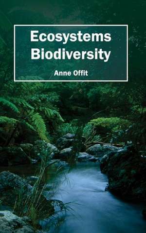 Ecosystems Biodiversity de Anne Offit