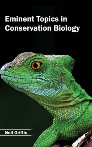 Eminent Topics in Conservation Biology de Neil Griffin