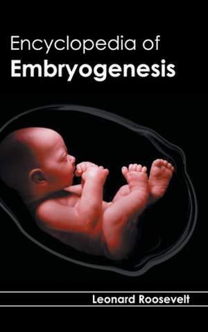 Encyclopedia of Embryogenesis de Leonard Roosevelt