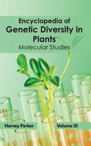 Encyclopedia of Genetic Diversity in Plants de Harvey Parker