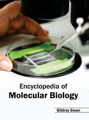 Encyclopedia of Molecular Biology de Gildroy Swan