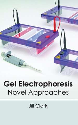 Gel Electrophoresis de Jill Clark