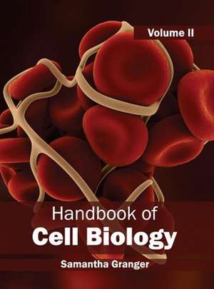 Handbook of Cell Biology de Samantha Granger