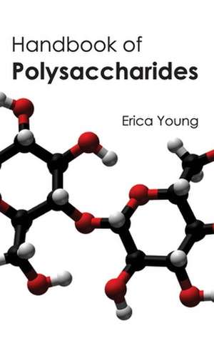 Handbook of Polysaccharides de Erica Young