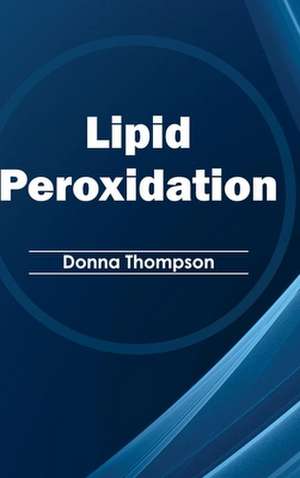 Lipid Peroxidation de Donna Thompson